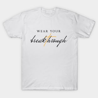 Wear Your Breakthrough Light T-Shirt